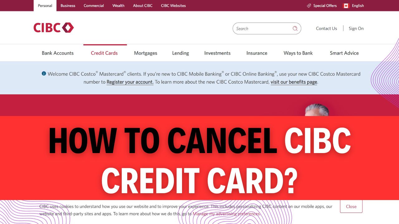 How To Cancel CIBC Credit Card