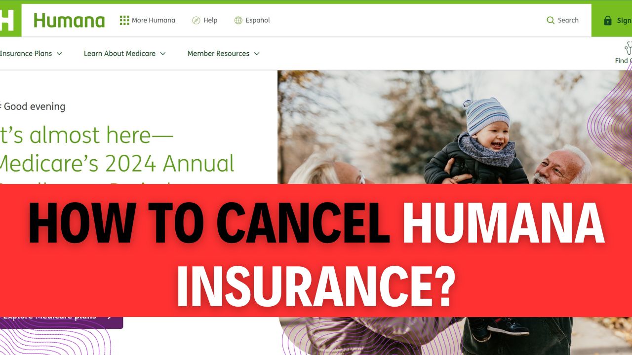 How To Cancel Humana Insurance