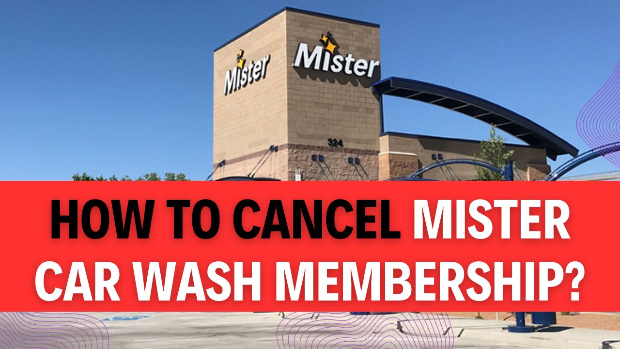 How To Cancel Mister Car Wash Membership