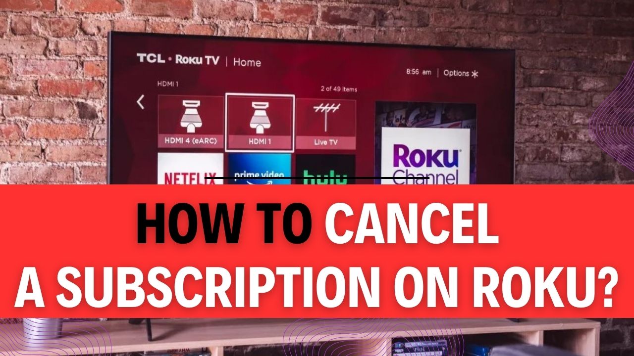 How To Cancel A Subscription On Roku