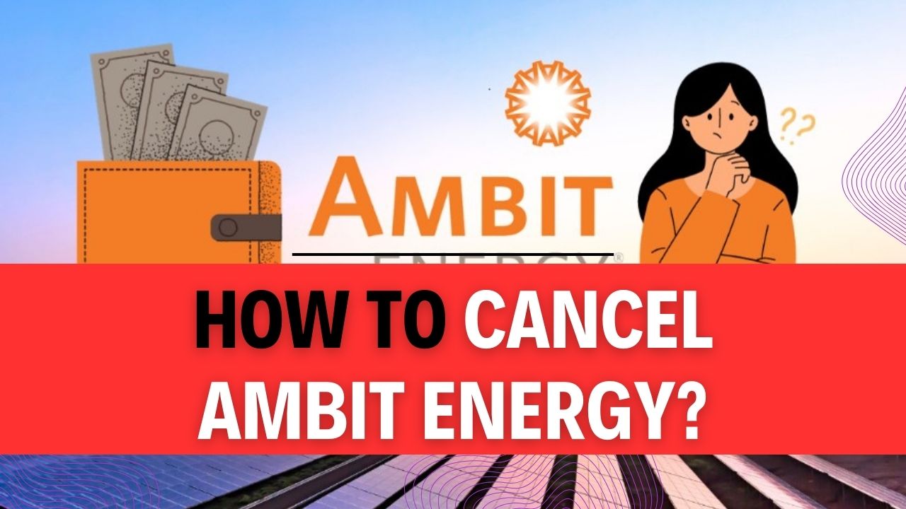 How To Cancel Ambit Energy