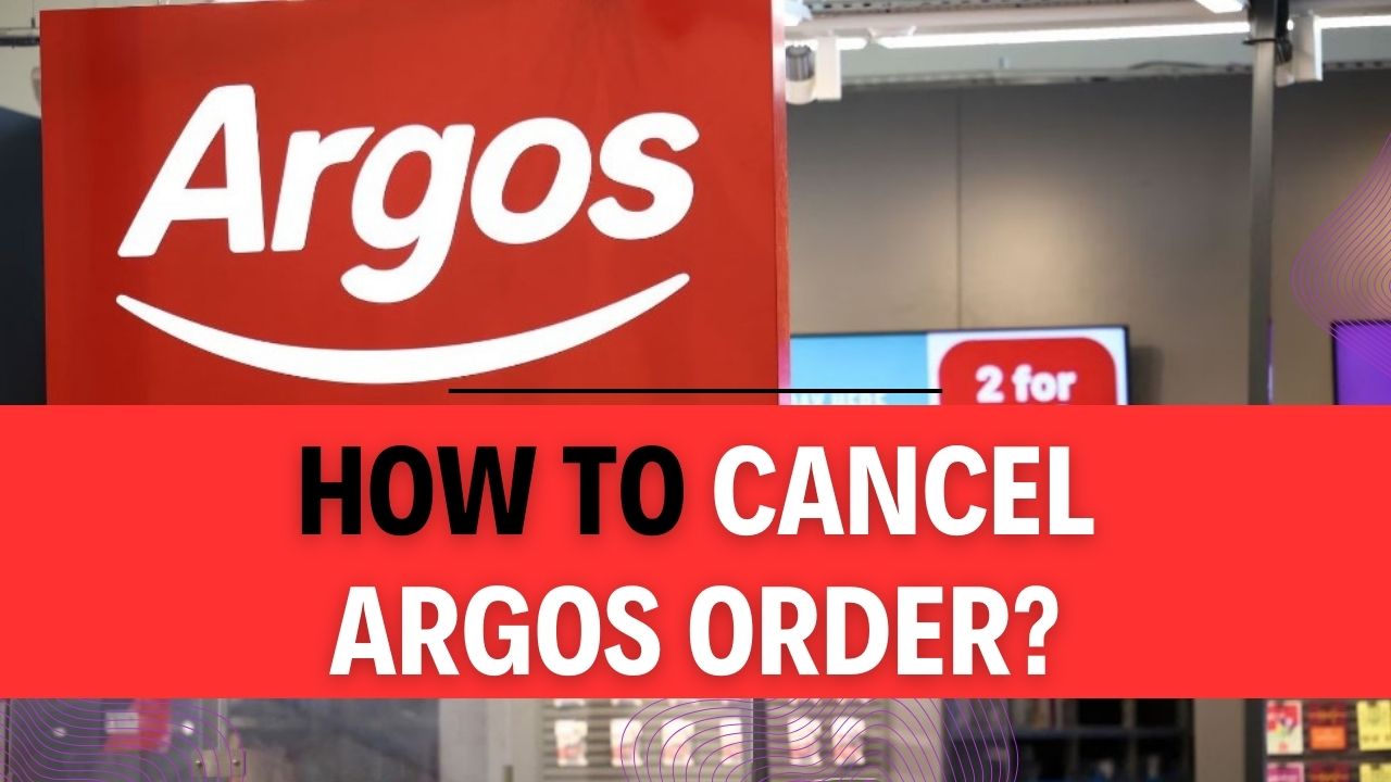 How To Cancel Argos Order