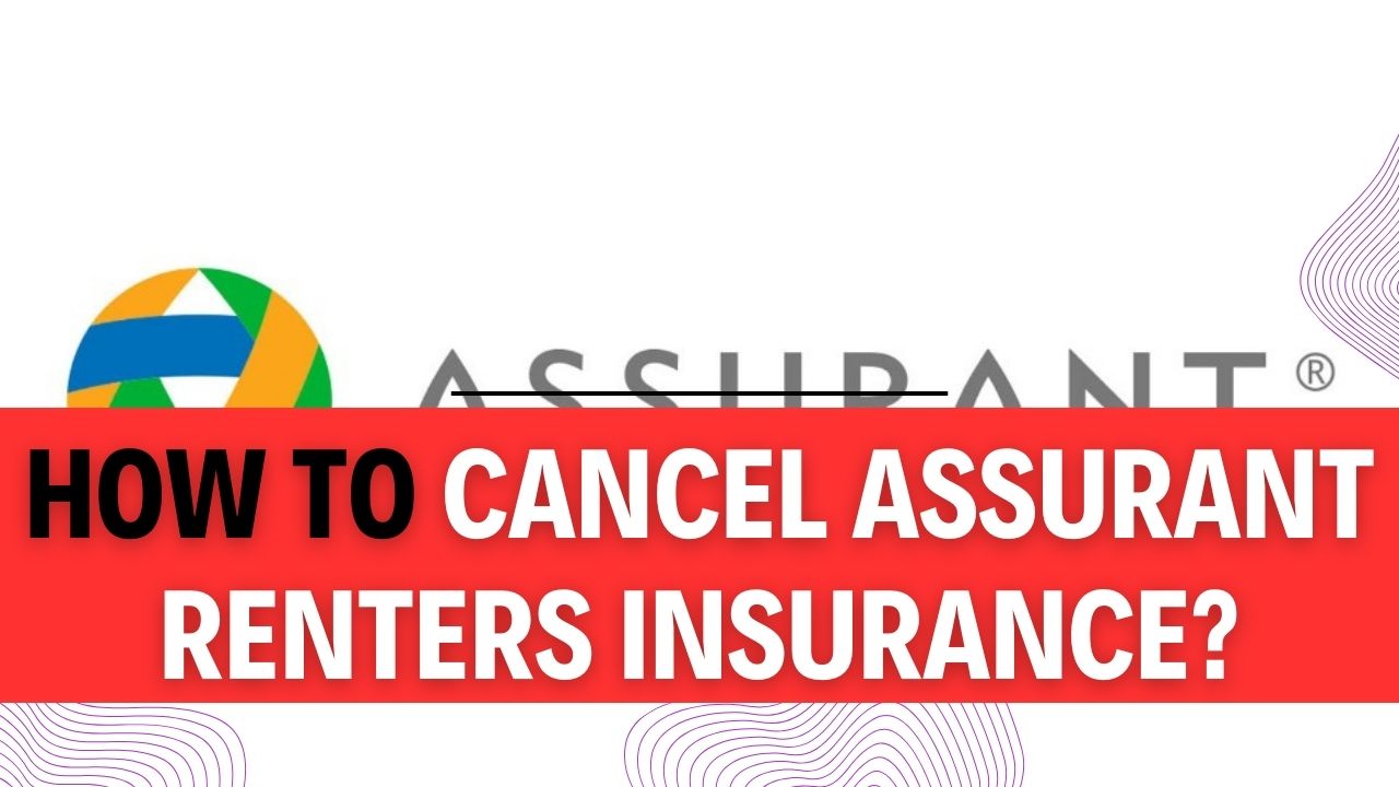 How To Cancel Assurant Renters Insurance