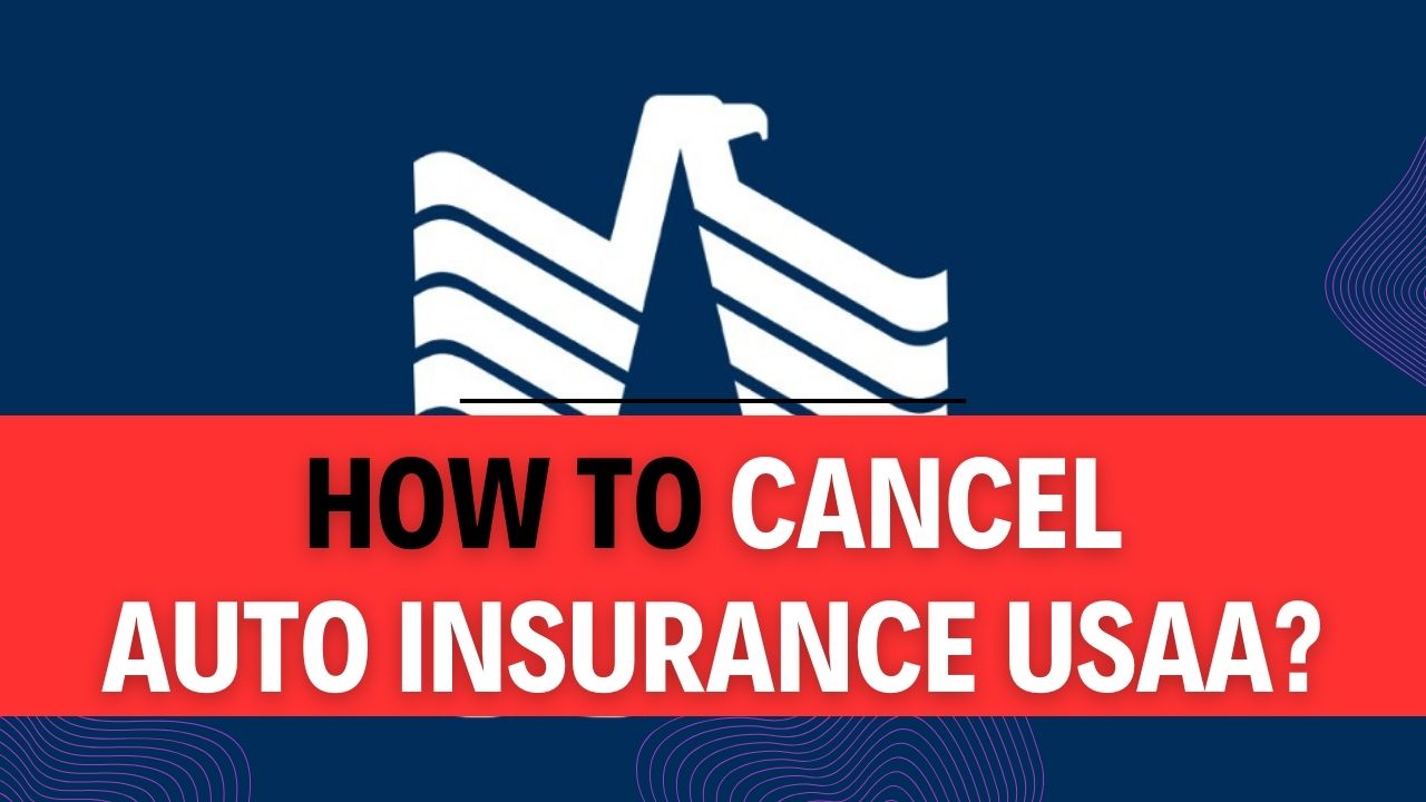 How To Cancel Auto Insurance USAA