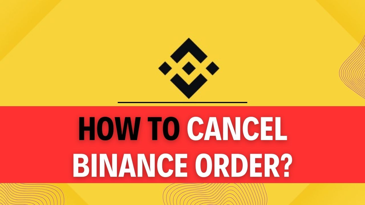 How To Cancel Binance Order