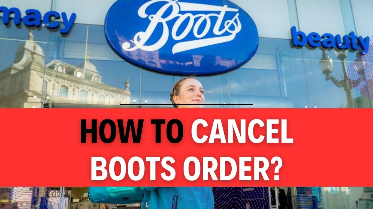 How To Cancel Boots Order