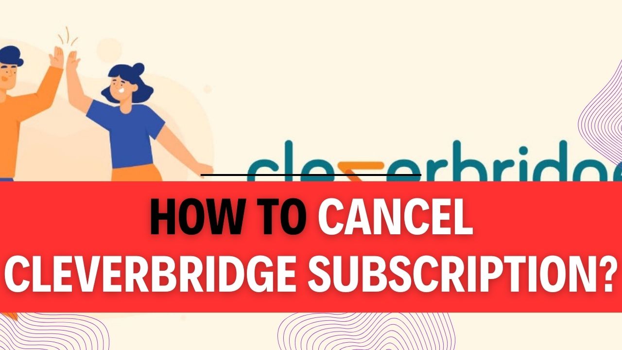 How To Cancel Cleverbridge Subscription