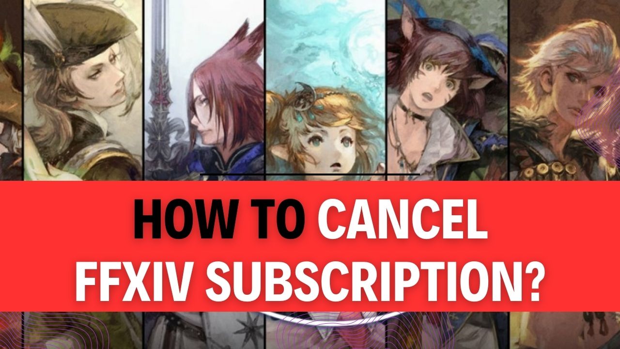 How To Cancel FFXIV Subscription