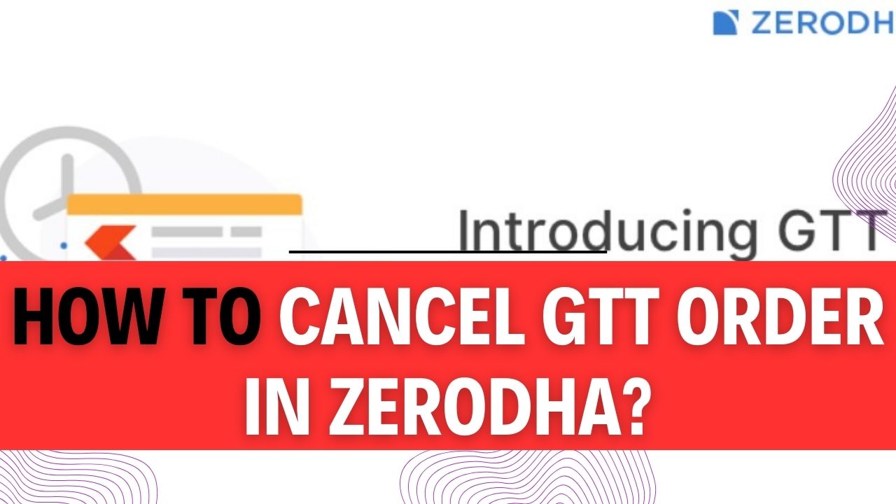 How To Cancel GTT Order In Zerodha