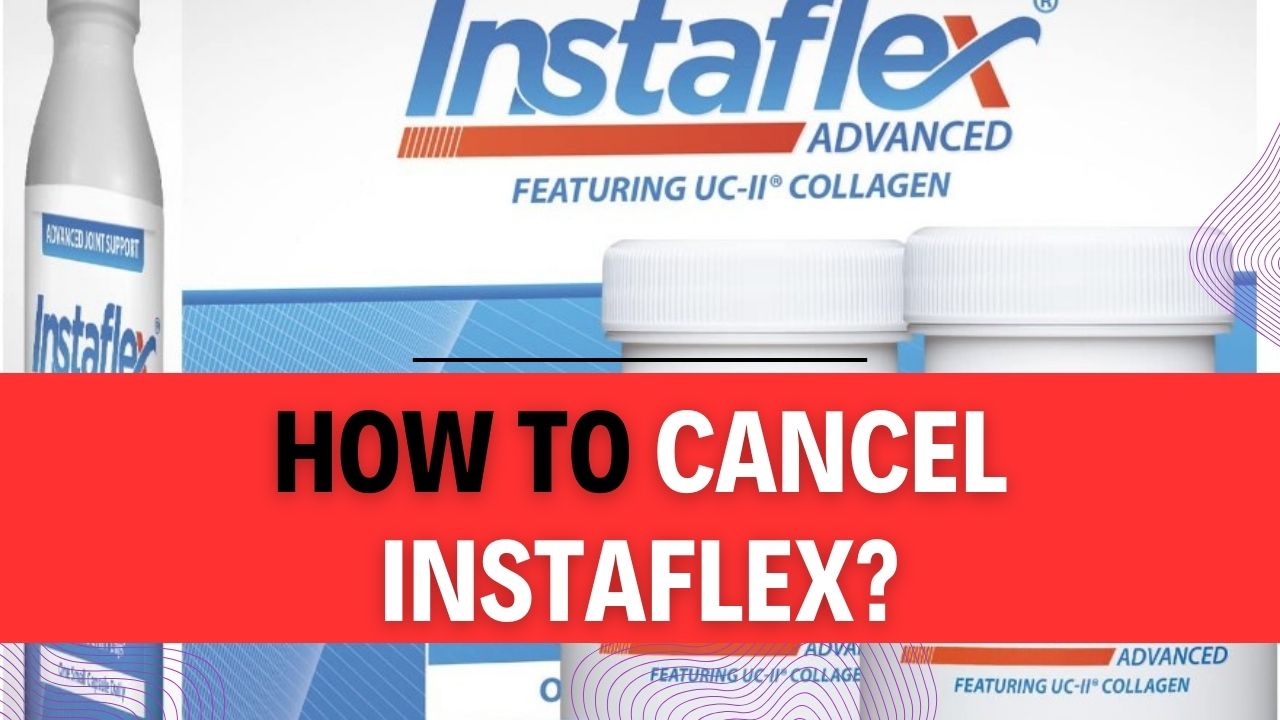 How To Cancel Instaflex