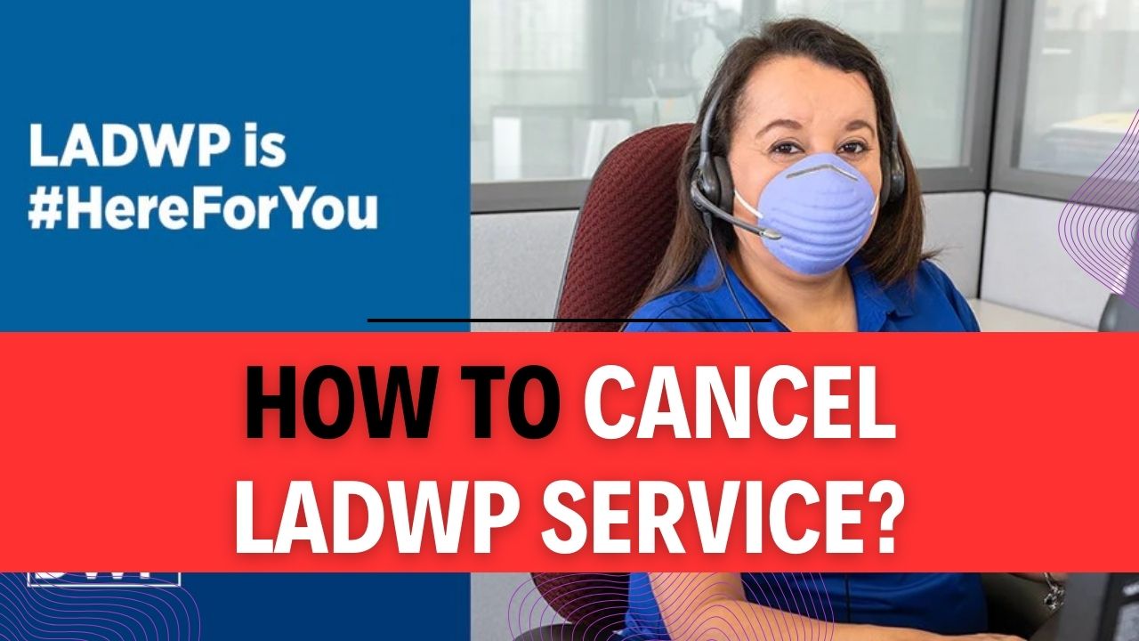 How To Cancel LADWP Service