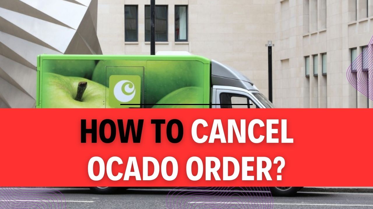 How To Cancel Ocado Order