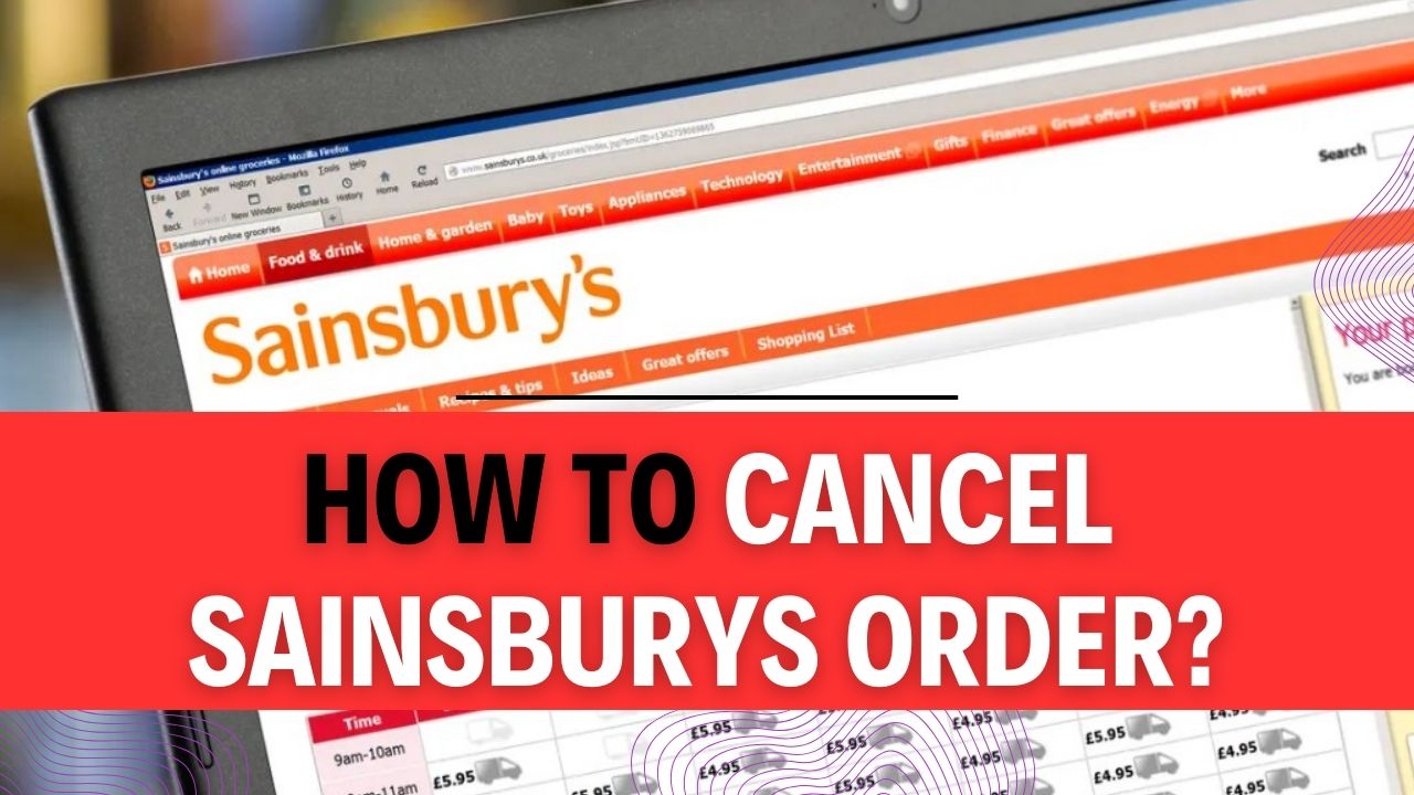 How To Cancel Sainsburys Order