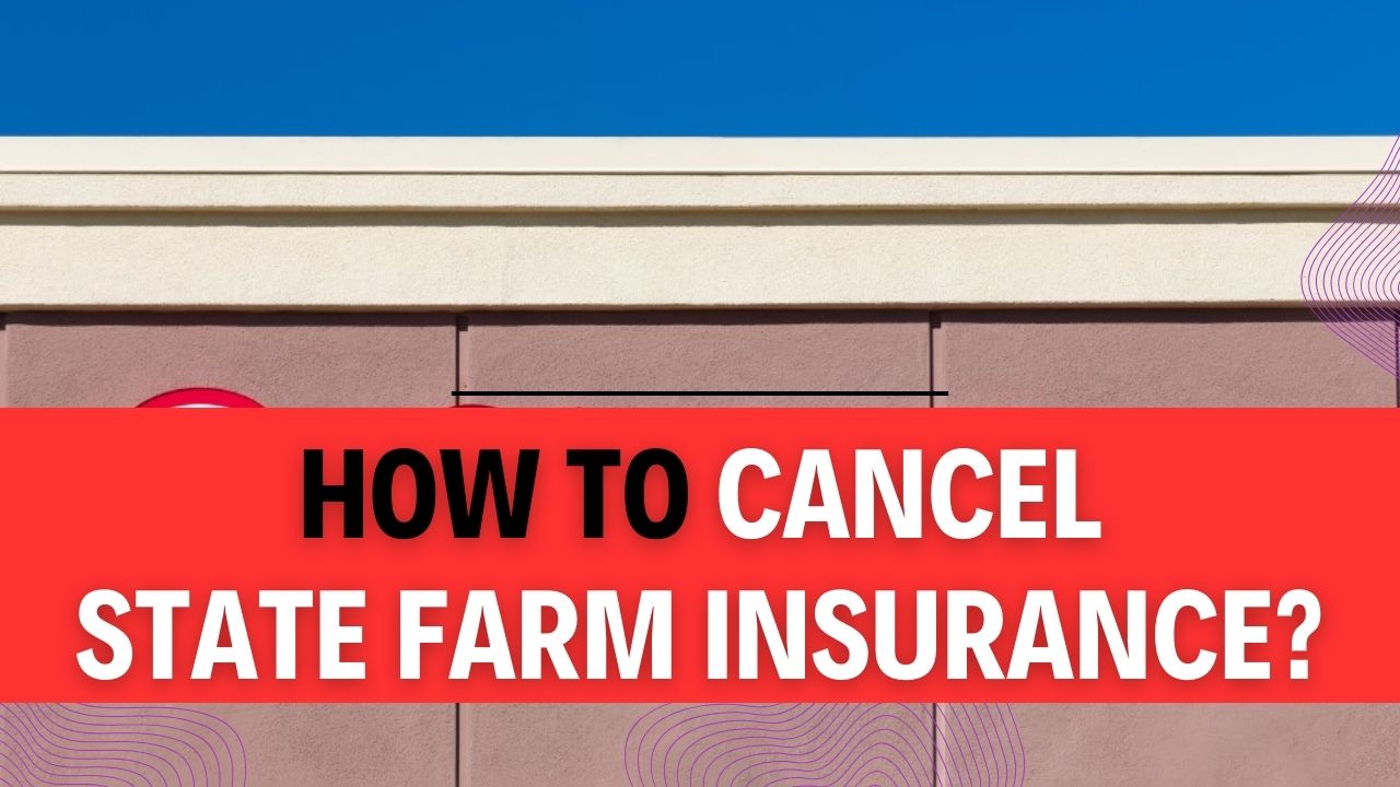 How To Cancel State Farm Insurance